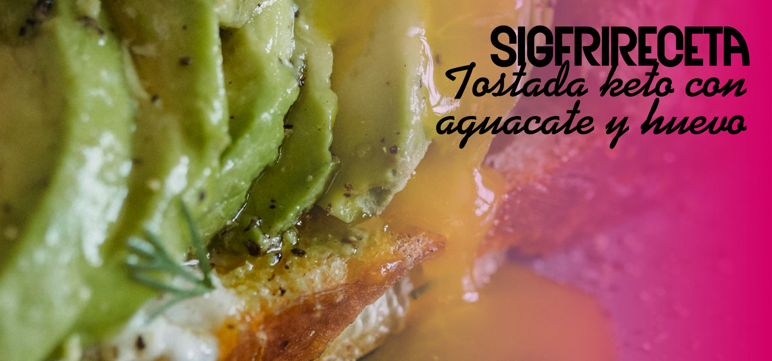 sigfrido-fruit-receta-tostada-keto-aguacate-y-huevo